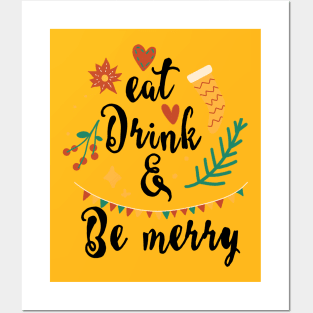 Eat drink and be merry Posters and Art